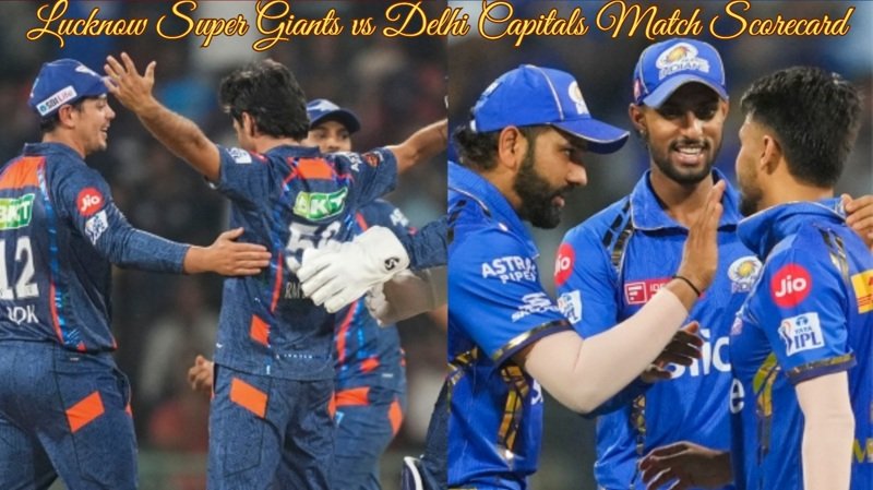 lucknow super giants vs delhi capitals match scorecard